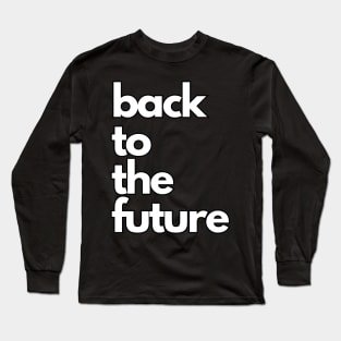 back to the future Long Sleeve T-Shirt